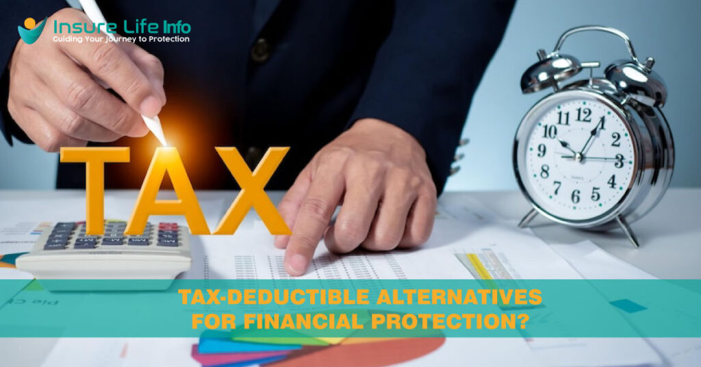 Tax-deductible alternatives for financial protection?