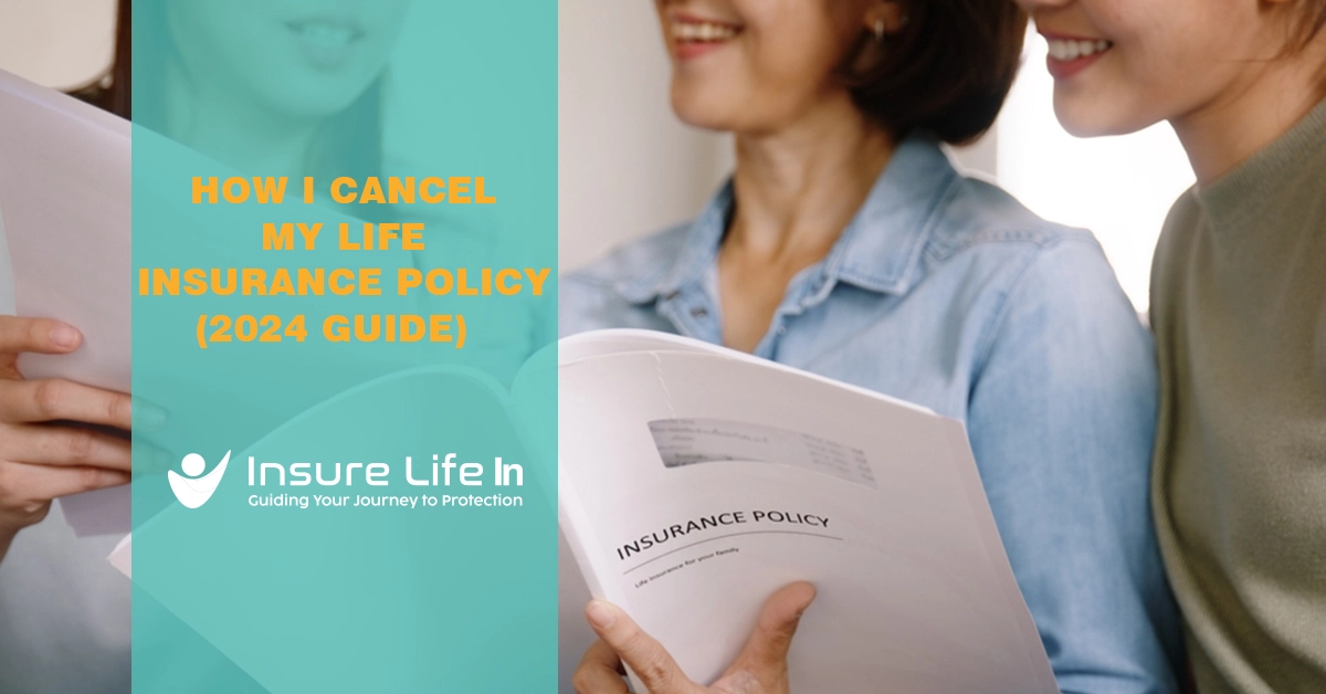 How I Cancel My Life Insurance Policy (2024 Guide) 