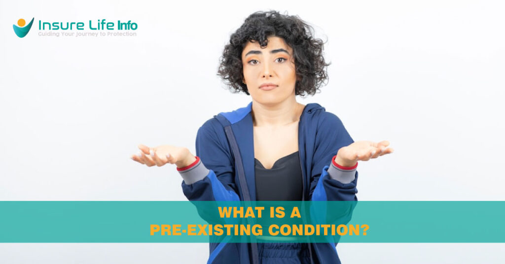 What Is And Can I Get Life Insurance With Pre-Existing Conditions?