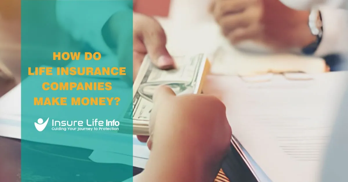 How Do Life Insurance Companies Make Money?