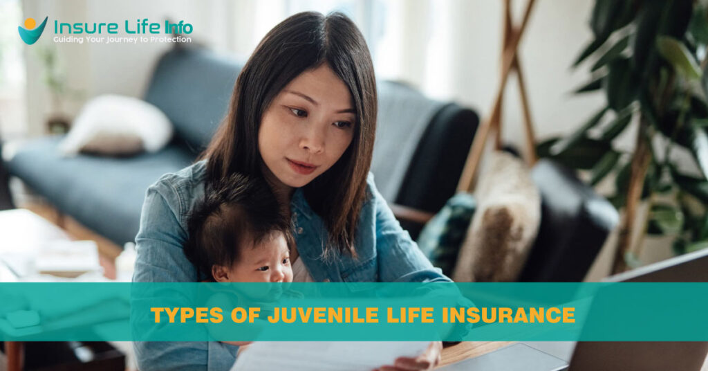 What is a Juvenile Life Insurance Policy and its types?