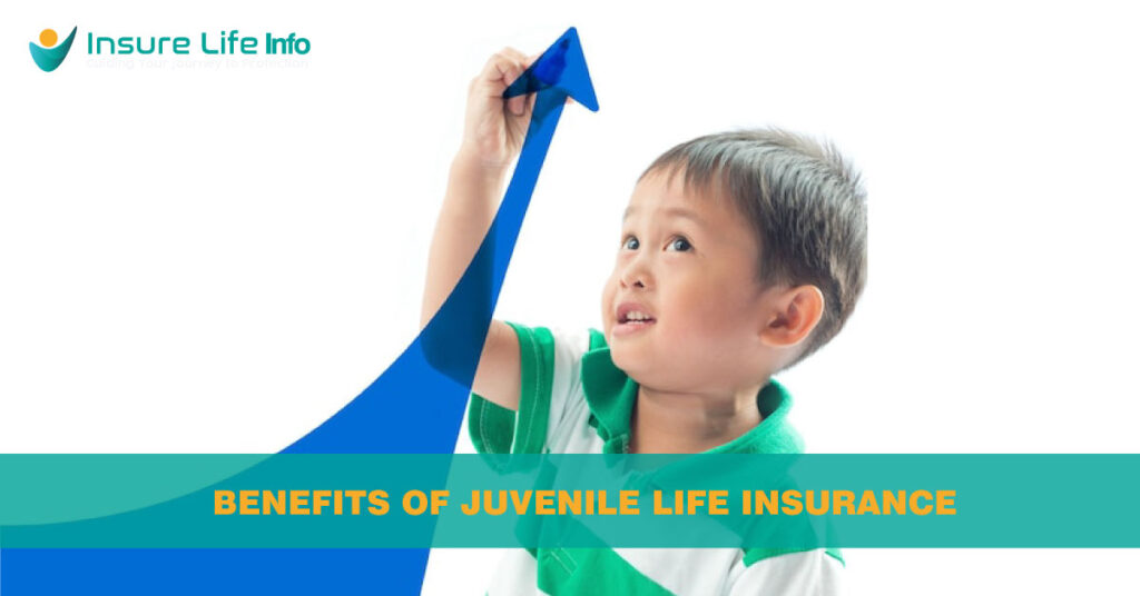 Benefits of Juvenile Life Insurance
