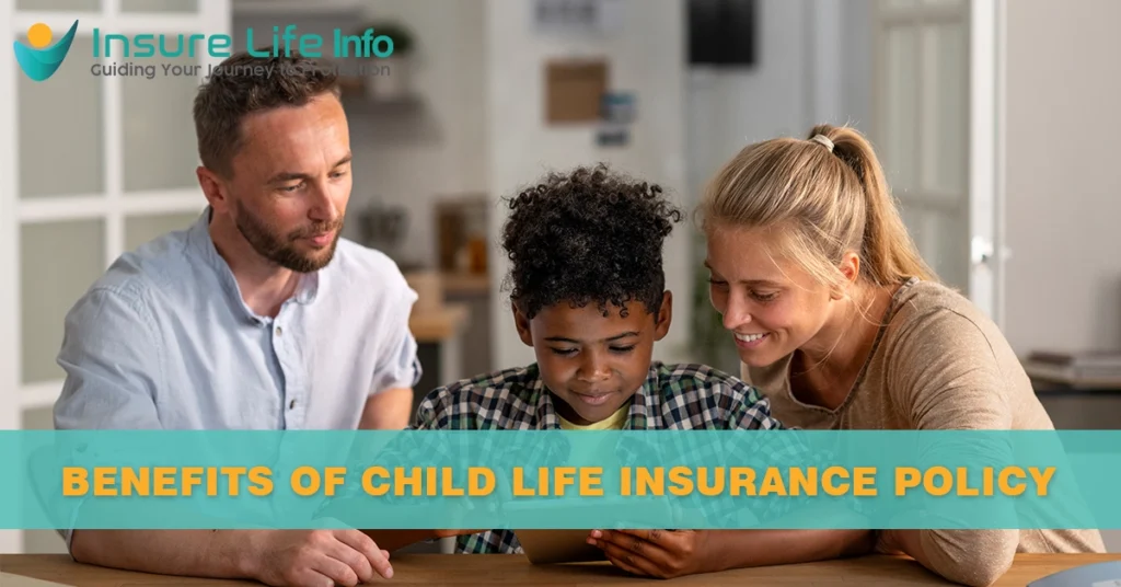 Should I Buy Life Insurance for My Child?Benefits of Child Life Insurance Policy