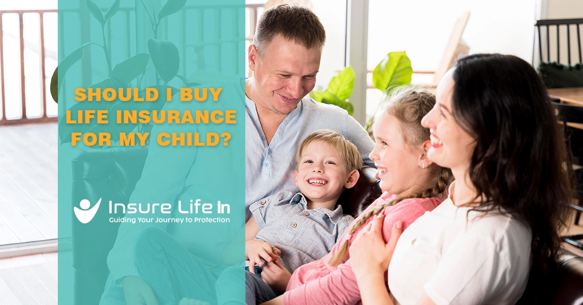 Should I Buy Life Insurance for My Child?