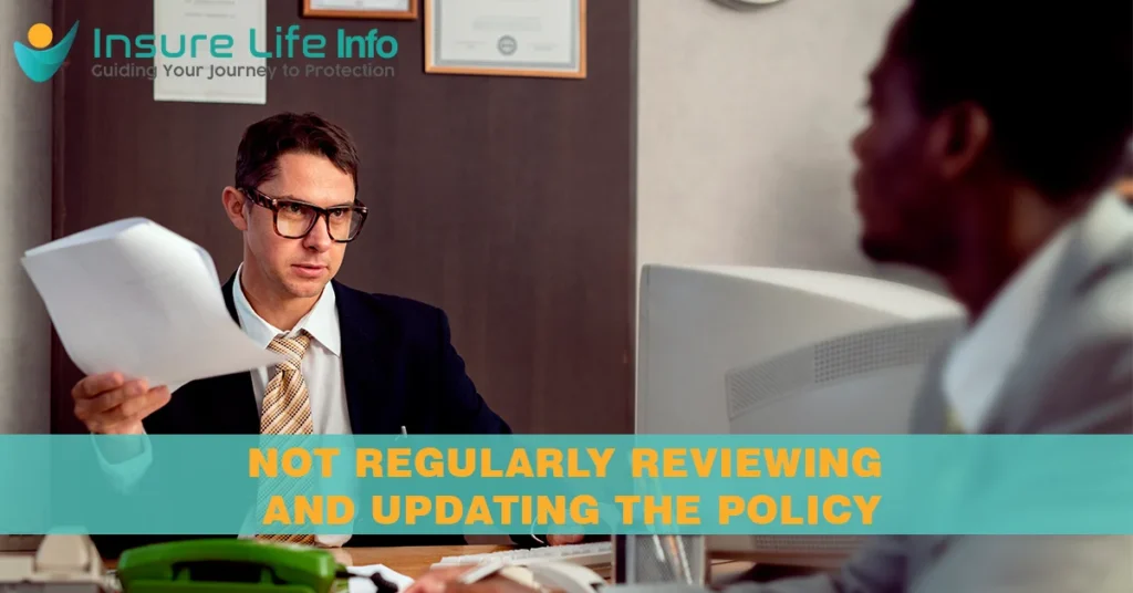 Not Regularly Reviewing and Updating the Policy