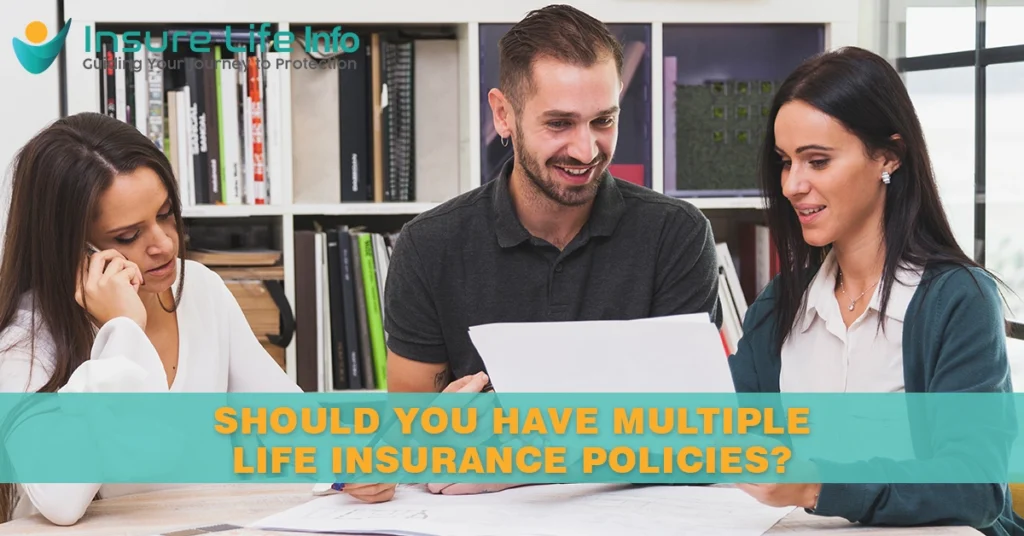 Should You Have Multiple Life Insurance Policies? Alternatives to Having Multiple Policies