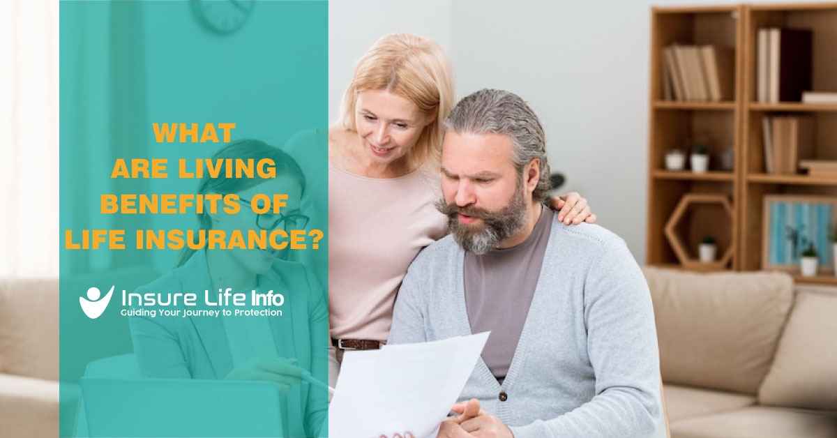 What Are Living Benefits of Life Insurance