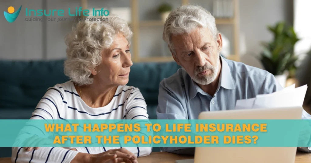 What Happens to Life Insurance After the Policyholder Dies_