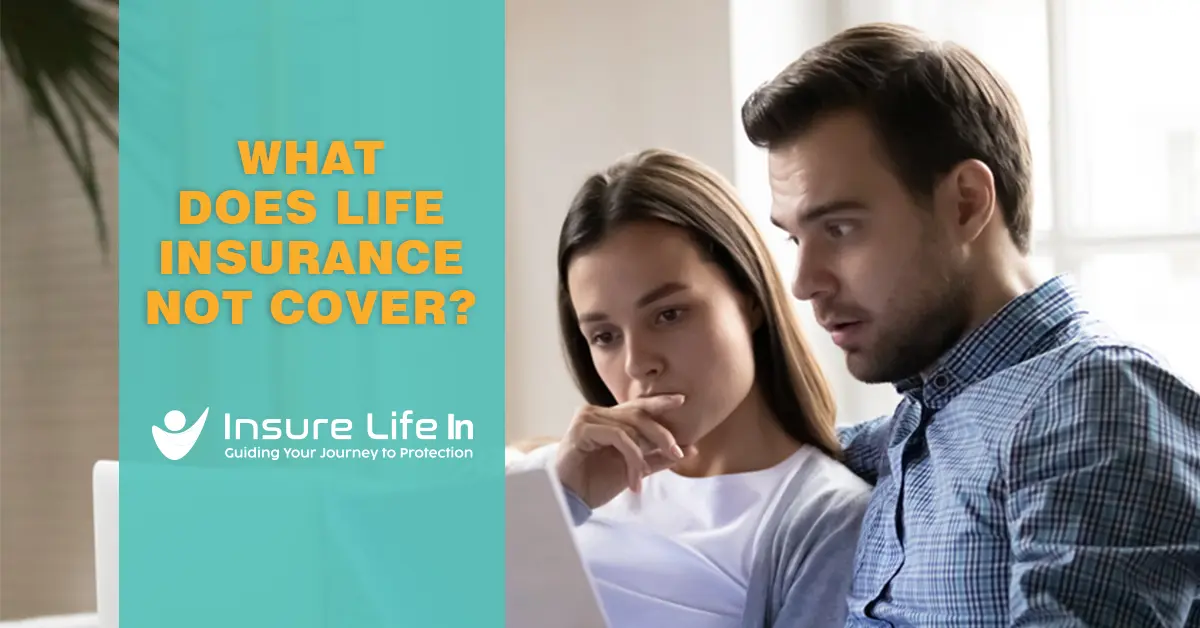 What Does Life Insurance Not Cover?