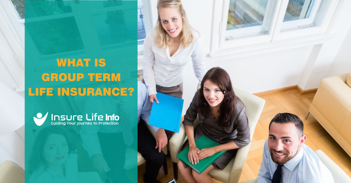 What is Group Term Life Insurance? A Comprehensive Guide