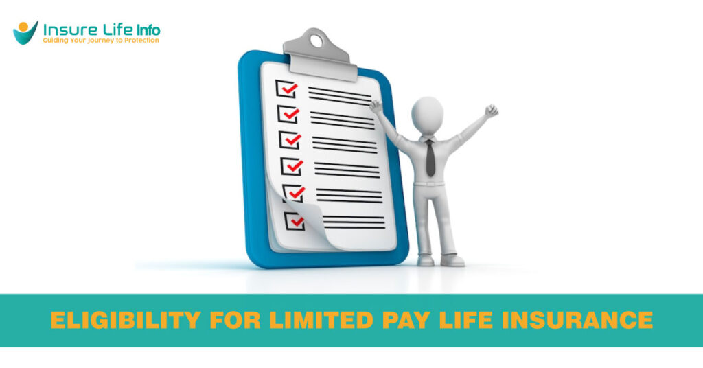 Eligibility for Limited Pay Life Insurance