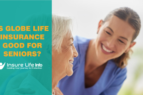 Is-Globe-Life-Insurance-Good-for-Seniors