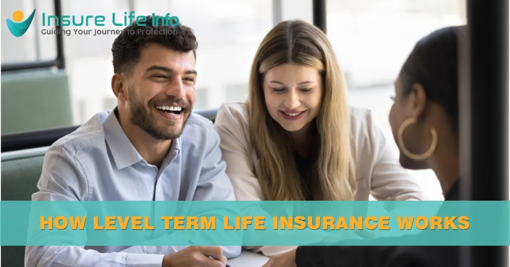 What Is Level Term Life Insurance? How it's Works