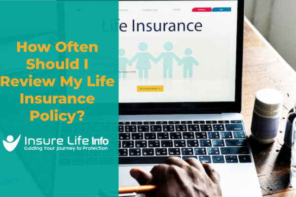 How Often Should I Review My Life Insurance Policy?