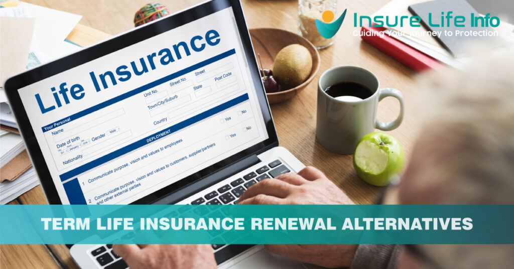 Term Life Insurance Renewal Alternatives