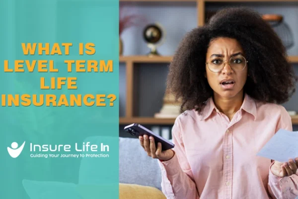 What Is Level Term Life Insurance_