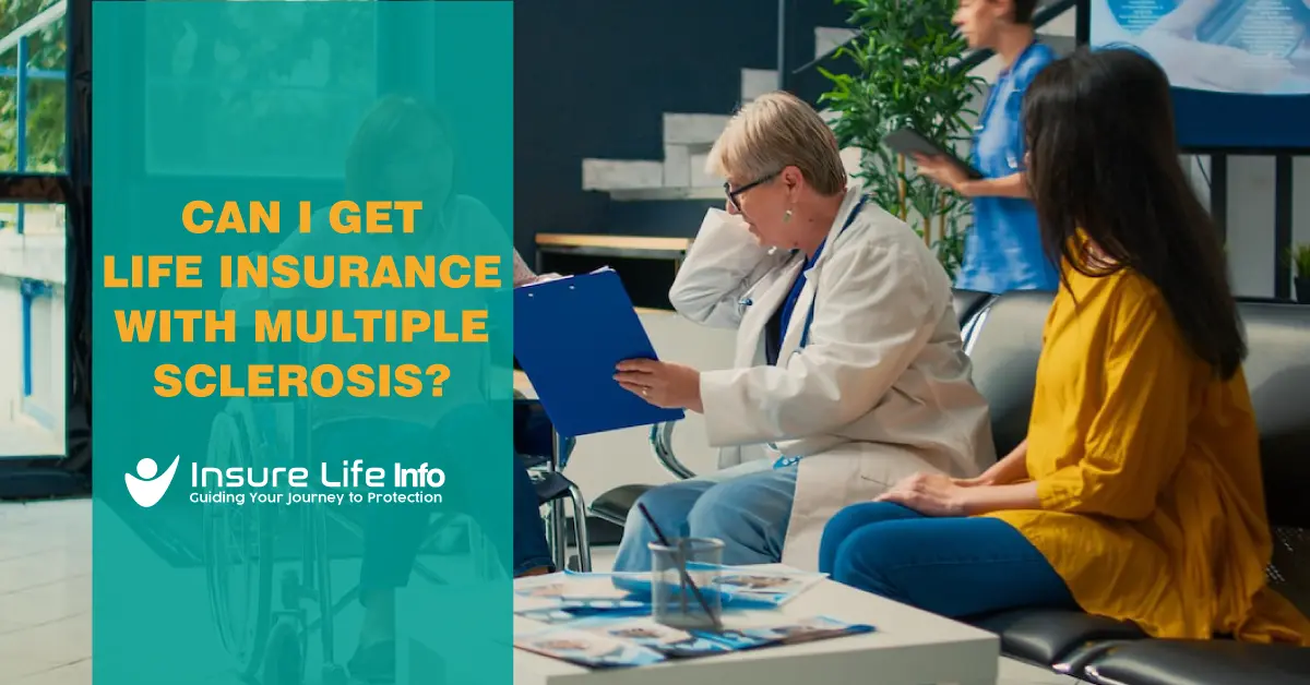 Can I Get Life Insurance with Multiple Sclerosis?