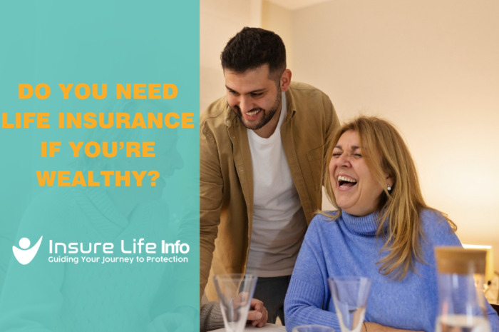 Do Wealthy People Need Life Insurance?