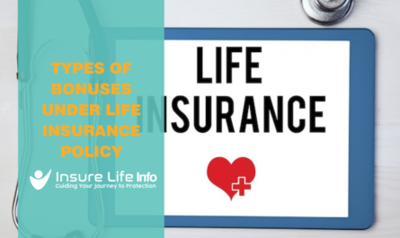 Types of Bonuses Under Life Insurance Policy