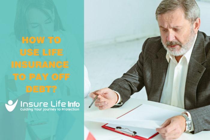 How to Use Life Insurance to Pay Off Debt