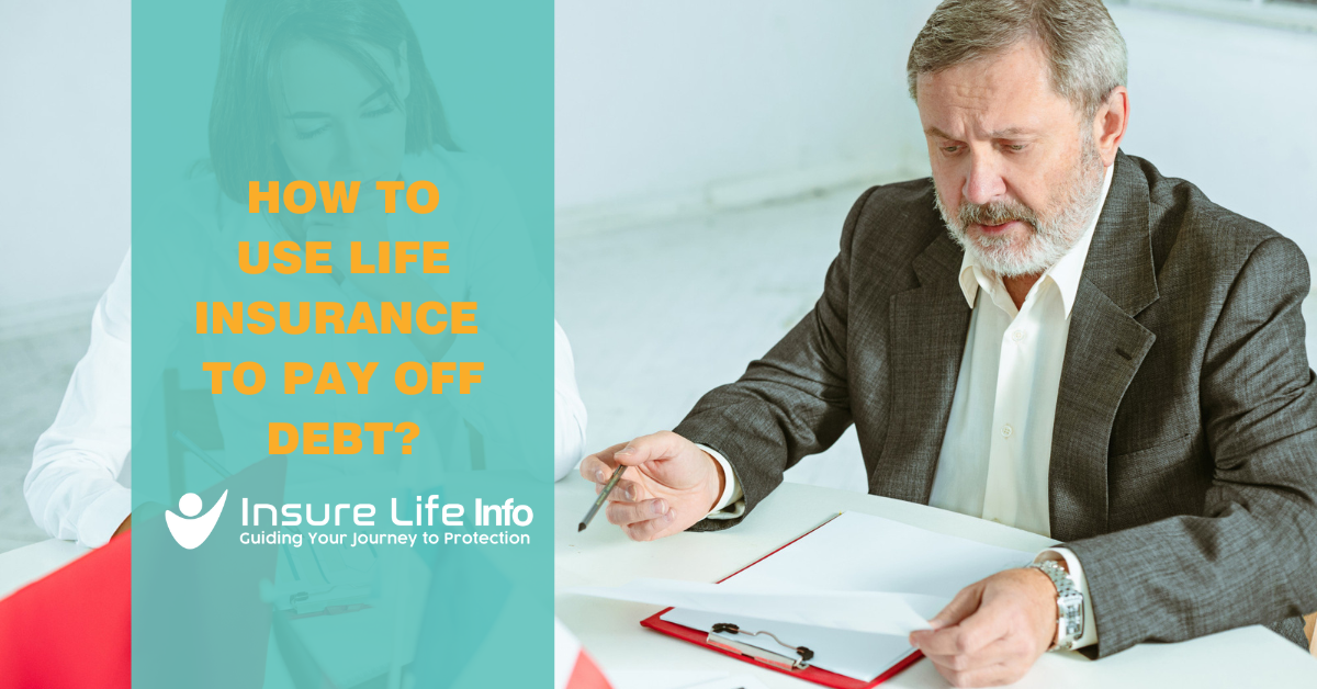 How to Use Life Insurance to Pay Off Debt