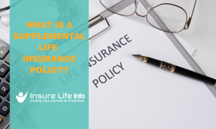 What Is a Supplemental Life Insurance Policy?