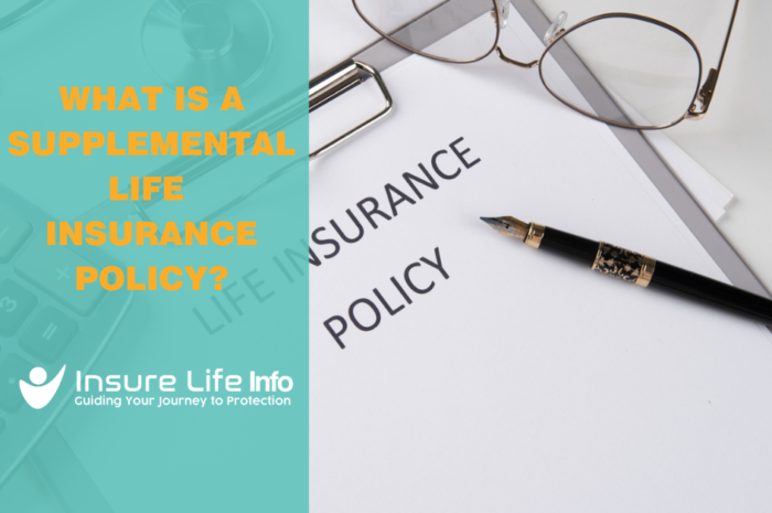 What Is a Supplemental Life Insurance Policy?