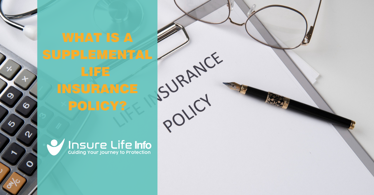 What Is a Supplemental Life Insurance Policy?