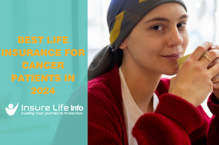 Best Life Insurance for Cancer Patients in 2024